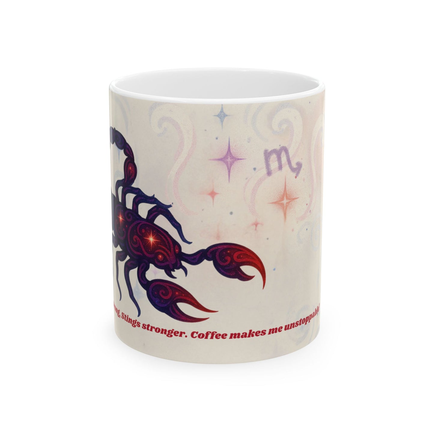 Astrology Scorpio Ceramic Mug - Coffee Makes Me Unstoppable - 11oz & 15oz