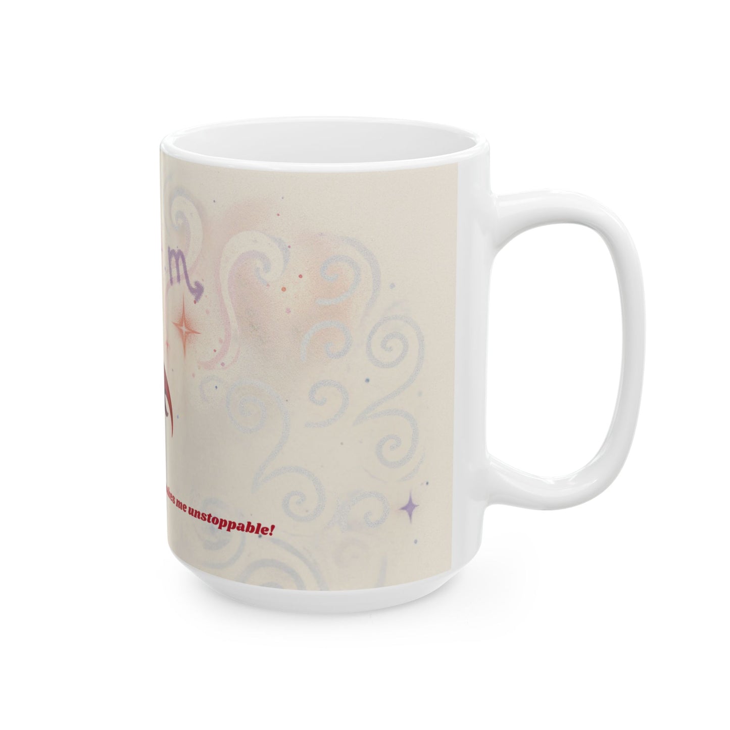 Astrology Scorpio Ceramic Mug - Coffee Makes Me Unstoppable - 11oz & 15oz