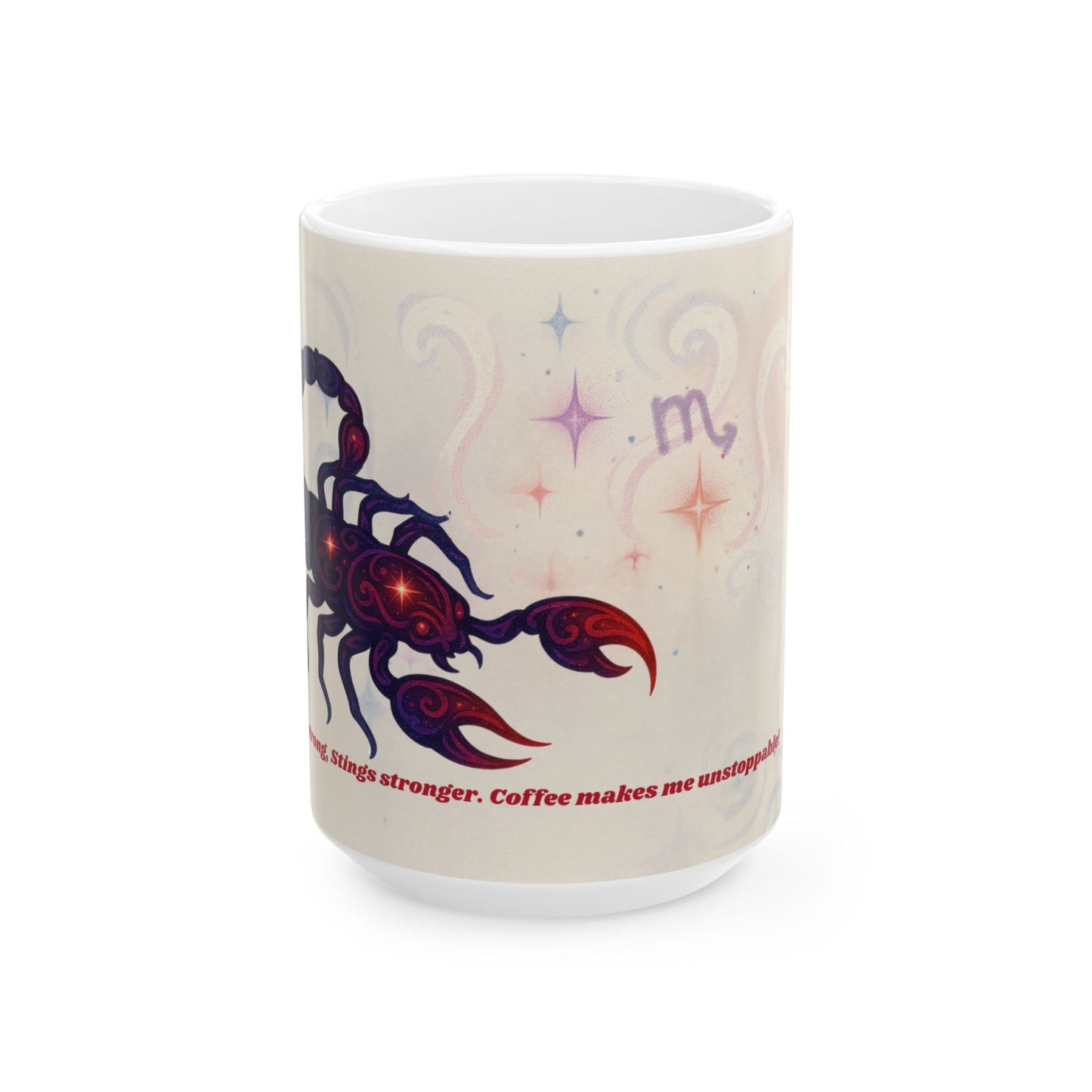 Astrology Scorpio Ceramic Mug - Coffee Makes Me Unstoppable - 11oz & 15oz
