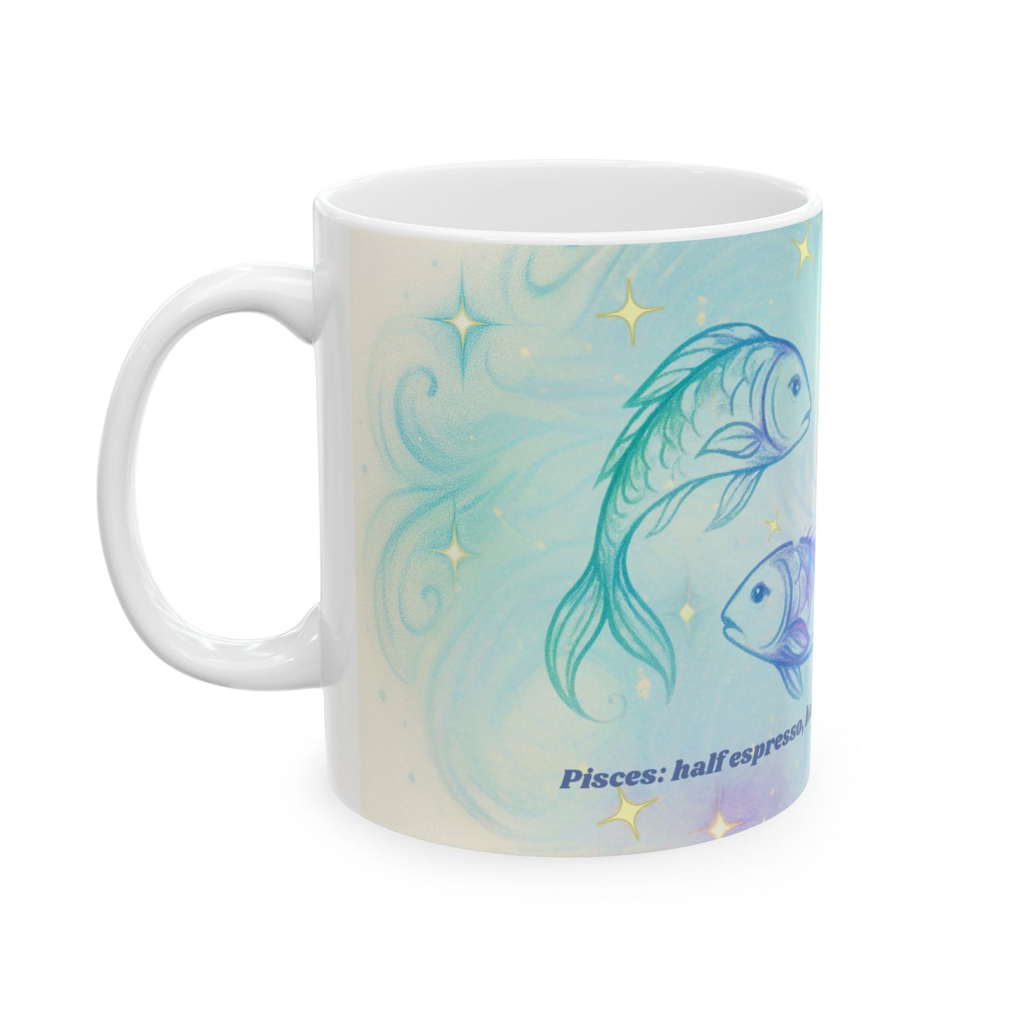 Dreamy Pisces Mug - Inspirational Ceramic Coffee Cup, Unique Gift for Fish Lovers, Whimsical Drinkware, Office Decor, Co-worker Present