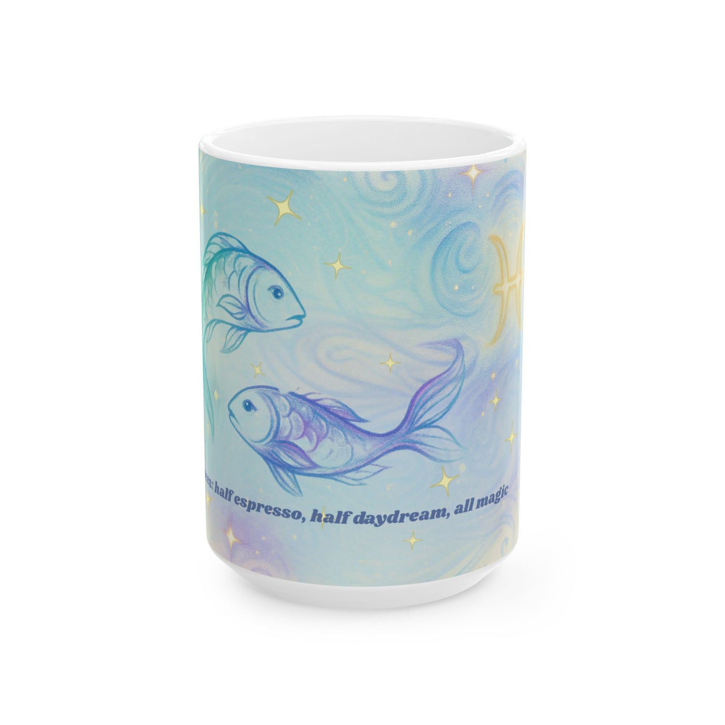 Dreamy Pisces Mug - Inspirational Ceramic Coffee Cup, Unique Gift for Fish Lovers, Whimsical Drinkware, Office Decor, Co-worker Present