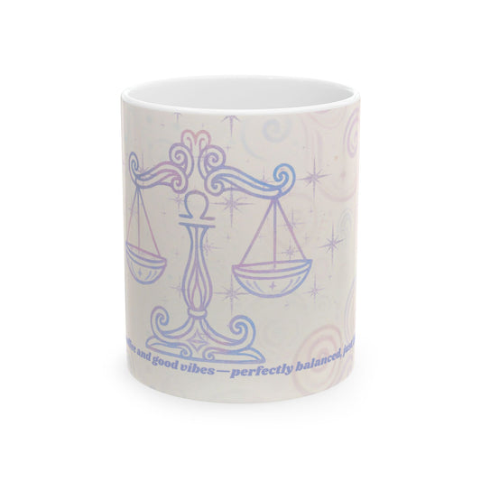 Libra Balanced Vibes Ceramic Mug – Good Vibes Only (11oz, 15oz)